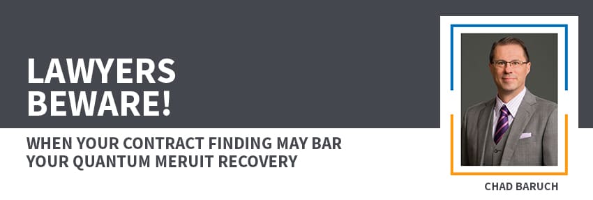 lawyers-beware-contract-finding-may-bar-quantum-meruit-recovery