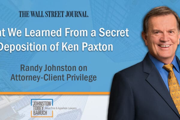 Johnston Tobey - WSJ Ken Paxton Deposition - What We Learned From a Secret Deposition of Ken Paxton
